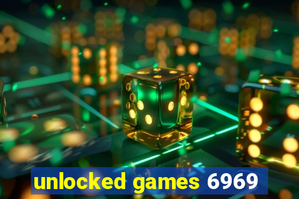 unlocked games 6969